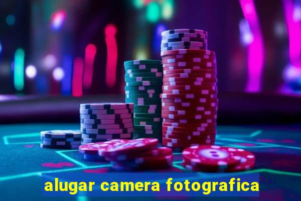 alugar camera fotografica